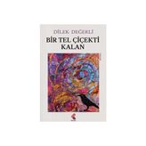 TeknoKapsül Bir Tel Çiçekti Kalan