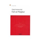 TeknoKapsül Ceza Hukukunda Fail ve Mağdur