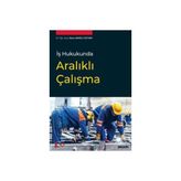 TeknoKapsül Iş Hukukunda Aralıklı Çalışma