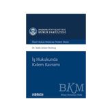 TeknoKapsül Iş Hukukunda Kıdem Kavramı