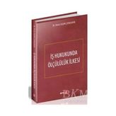 TeknoKapsül Iş Hukukunda Ölçülülük Ilkesi