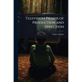 Television Primer of Production and Direction