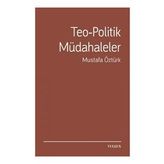 Teo-Politik Müdahaleler - Mustafa Öztürk
