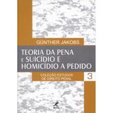 Teoria da Pena e Suicídio e Homicídio a Pedido - Volume 3