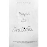 Terapia da gratidão: Cura diária