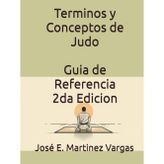 Terminos y Conceptos de Judo: Guia de Referencia 2 Edición