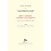 Testo, supporto e sistema comunicativo. Dalla Grecia antica al web (Temi e testi)