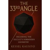 THE 33RD ANGLE (DECODING THE OCCULT'S FORBIDDEN GEOMETRY)