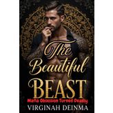 The Beautiful Beast: Mafia Obsession Turned Deadly