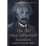 The Britannica Guide to the 100 Most Influential Scientists