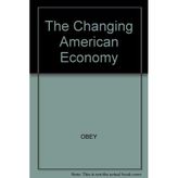 The Changing American Economy OBEY
