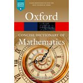 The Concise Oxford Dictionary of Mathematics: Sixth Edition