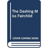 The Dashing Miss Fairchild