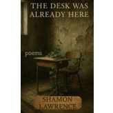The Desk Was Already Here: Poems