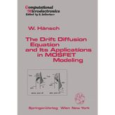 The Drift Diffusion Equation and Its Applications in MOSFET Modeling (Computational Microelectronics)
