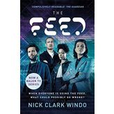 The Feed: A chilling, dystopian page-turner with a twist that will make your head explode