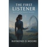 The First Listener: Book One of the Harmonic Threshold