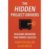 The Hidden Project Drivers: Building Behavior that Drives Success