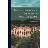 The Influence of Wealth in Imperial Rome