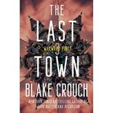 The Last Town - Wayward Pines - Blake Crouch