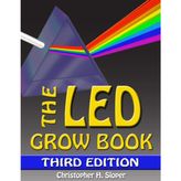 The LED Grow Book: Third Edition