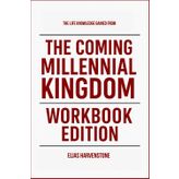 The Life Knowledge Gained From The Coming Millennial Kingdom Workbook Edition: Practical Tools for Nathan E. Jones Teachings