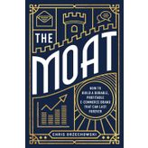 The Moat: How to Build a Durable, Profitable E-Commerce Brand that can Last Forever