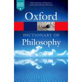 The Oxford Dictionary of Philosophy 3/e (Oxford Quick Reference)
