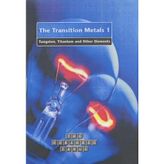 The Periodic Table: The Transition Metals 1: Tungsten, Titanium and other Elements