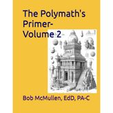 The Polymath's Primer: A Plethora of Perplexing and Profound Facts- Volume 2