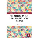 The Problem of Free Will in David Foster Wallace