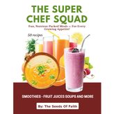 The Super Chef Squad: Fun, Nutrient-Packed Meals - For Every Growing Appetite!
