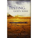 The Testing of God's Sons by Gregory S. Smith (2014-05-01)