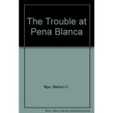 The Trouble at Pena Blanca