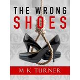 [(The Wrong Shoes)] [By (author) M. K. Turner] published on (January, 2014)