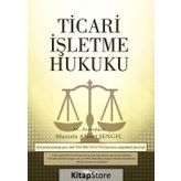 Ticari İşletme Hukuku - Mustafa Ahmet Şengel