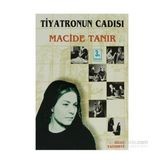 TIYATRONUN CADISI - MACIDE TANIR