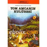 TOM AMCA´NIN KULÜBESİ - H.B. STOWE