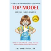 Top Model: Seeing Is Believing: Help Your Child Foster Any Target Behavior with Ease