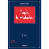 Toplu İş Hukuku Prof. Dr. Ercan Akyiğit 5. Baskı, Ekim 2024