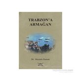 TRABZON'A ARMAĞAN - MUSTAFA DUMAN