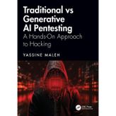 Traditional vs Generative AI Pentesting: A Hands-On Approach to Hacking