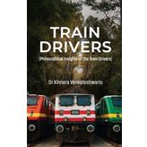 TRAIN DRIVERS: (Philosophical Insights of the Train Drivers)