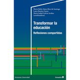 Transformar la educación: Reflexiones compartidas (Horizontes Universidad)