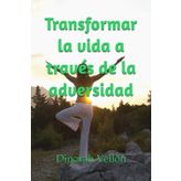 Transformar la vida a través de la adversidad