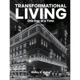 Transformational Living: One Day at a Time, Year One