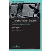 Transhümanist Devrim - Luc Ferry