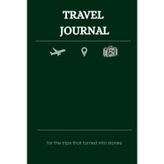 Travel Journal: For the Trips That Turned Into Stories