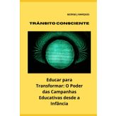 Trânsito Consciente: Educar para Transformar: O Poder das Campanhas Educativas desde a Infância