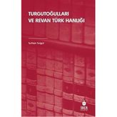 Turgutoğulları ve Revan Türk Hanlığı